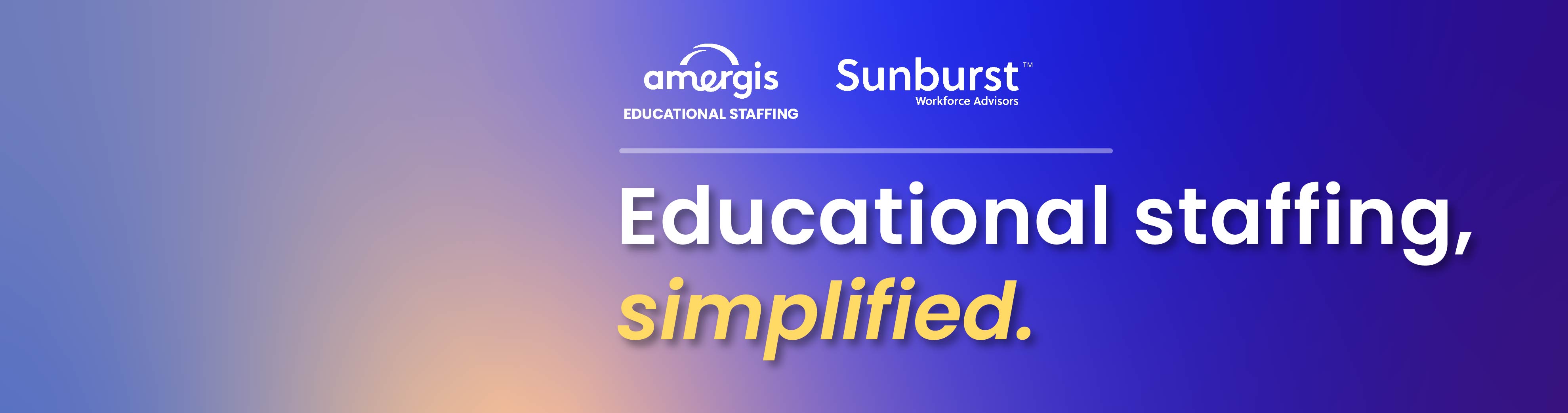 Sunburst/Amergist: Educational staffing simplified