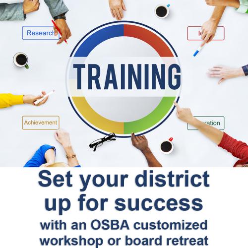 Set your district up for success with an OSBA customized workshop or retreat
