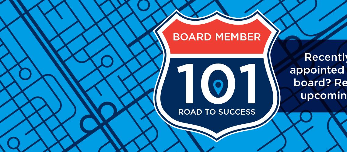 Board Member 101 road sign: Recently elected or appointed to your school board? Register today!