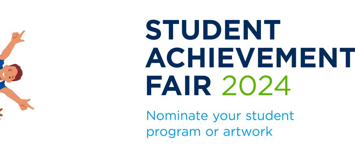 Student Achievement Fair 2024: Nominate your student programs and artwork